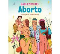 Carly Kol Hablemos del Aborto (Let's Talk About Abortion: Spanish La (Tascabile)