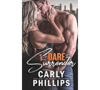 Carly Phillips Dare to Surrender (Tascabile) Dare to Love