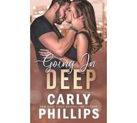 Carly Phillips Going in Deep (Tascabile) Billionaire Bad Boys