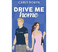 Carly Robyn Drive Me Home (Tascabile)