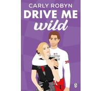 Carly Robyn Drive Me Wild (Tascabile)