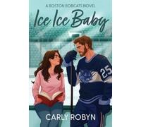 Carly Robyn Ice Ice Baby (Tascabile) Boston Bobcats