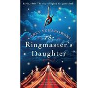 Carly Schabowski The Ringmaster's Daughter (Tascabile)
