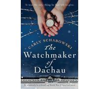 Carly Schabowski The Watchmaker of Dachau (Tascabile)