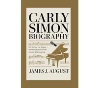 Carly Simon Biography: Her life, her lyrics, her legacy - Breaking barriers with melody and meaning