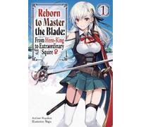 Carly Smith Nag Reborn to Master the Blade: From Hero-King to Extrao (Tascabile)