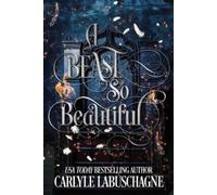 Carlyle Labuschagne Labuschagne Carlyle Carlyle LaBu A Beast so Beau (Tascabile)