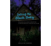 Carlyle van Thompson Eating the Black Body (Tascabile)