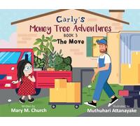 Carly's Money Tree Adventures, Book 3, The Move: The Move