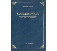 Carmagnola. Descrizione geografico-storica della città e del territorio