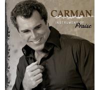 CARMAN - Instrument Of Praise by CARMAN (2007-09-10)
