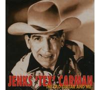 Carman Jenks Tex - Old Guitar & Me