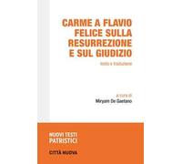 Carme a Flavio Felice sulla resurrezione e sul giudizio - Anonimo