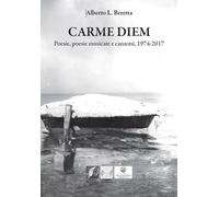 Carme diem. Poesie, poesie musicate e canzoni, 1974-2017 [Paperback] [Mar 26, 20