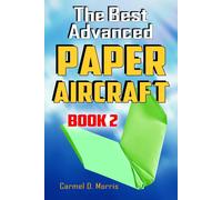 Carmel D Morris The Best Advanced Paper Aircraft Book 2 (Tascabile)