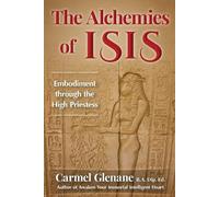Carmel Glenane The Alchemies of Isis (Tascabile)