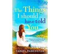 Carmel Harrington The Things I Should Have Told You (Tascabile)
