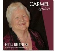 Carmel Silver - Carmel Silver - He'll Be There (Songs of Hope and Inspiration)