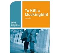 Carmel Waldron Oxford Literature Companions: To Kill a Mockingbird (Tascabile)