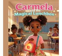 Carmela and the Magical Lunchbox: "A story about gratitude and everyday magic."