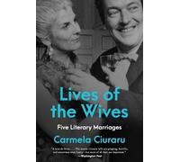 Carmela Ciuraru Lives of the Wives (Tascabile)