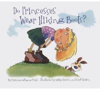 Carmela LaVigna Coyle Do Princesses Wear Hiking Boots? (Copertina rigida)