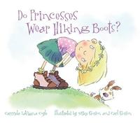 Carmela LaVigna Coyle Do Princesses Wear Hiking Boots? (Libro di cartone)