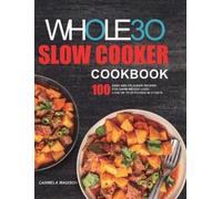 Carmela Madison The Whole30 Slow Cooker Cookbook (Copertina rigida)