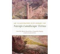 Carmelita Topaha An Illustrated Dictionary of Navajo Landscape Terms (Tascabile)