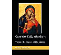 Carmelite Daily Missal 1953: Volume I