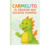 Carmelito, el dragón que escupía pompas