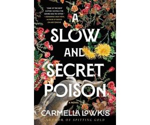 Carmella Lowkis A Slow and Secret Poison (Copertina rigida)