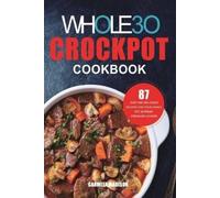 Carmella Madison The Whole30 Crockpot Cookbook (Tascabile)