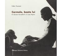 Carmelo, beato lui. Il vulcano Stromboli e il cane Pipino