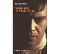 Carmelo Bene: fonti della poetica