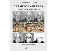 Carmelo Lauretta. Figlio illustre di Comiso