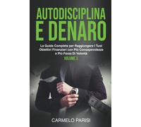 Carmelo Parisi Autodisciplina e denaro (Tascabile)