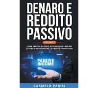 Carmelo Parisi Denaro e reddito passivo (Tascabile)