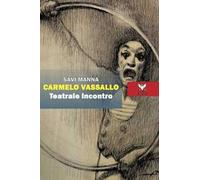 Carmelo Vassallo. Teatrale incontro