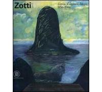 Carmelo Zotti. L'epica, il racconto, l'elegia. 19562006. Ediz. illustrata