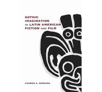Carmen A. Serra Gothic Imagination in Latin American Fiction and Fi (Tascabile)