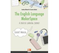 Carmen Becker A The English Language MakerSpace: Teacher's Manual: 6 (Tascabile)
