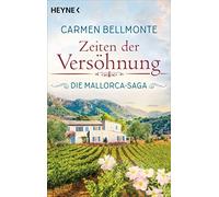 Carmen Bellmonte Zeiten der Versöhnung: Die Mallorca-Saga - Roman (Tascabile)