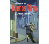 Carmen Bernand Historia de Buenos Aires (Tascabile)