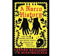 Carmen Boullosa Mike Wallace A Narco History (Tascabile)