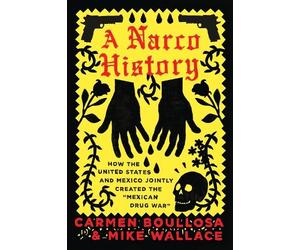 Carmen Boullosa Mike Wallace A Narco History (Tascabile)