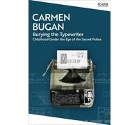 Carmen Bugan Burying the Typewriter (Tascabile) Picador Collection