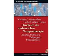 Carmen C. Unter Handbuch der systemischen Gruppentherapie: Ansätze, (Tascabile)