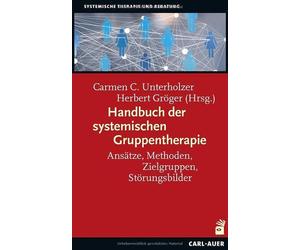 Carmen C. Unter Handbuch der systemischen Gruppentherapie: Ansätze, (Tascabile)