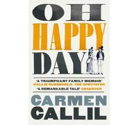 Carmen Callil Oh Happy Day (Tascabile)